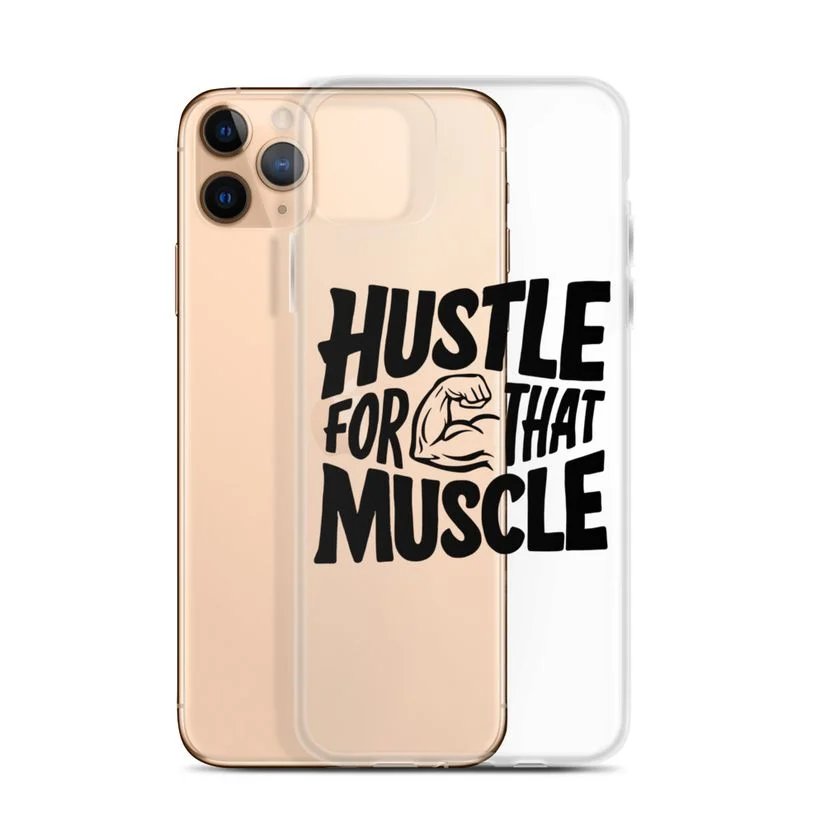 Clear Case for iPhone®-Hustle for that Muscle