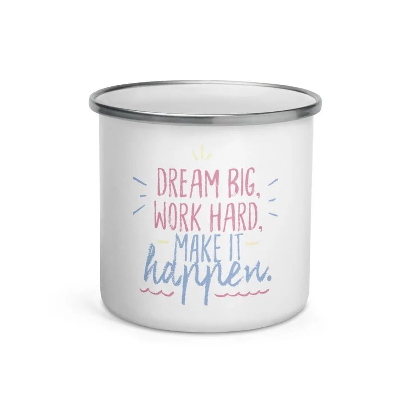 Enamel Mug - Dream Big, Make it Happen