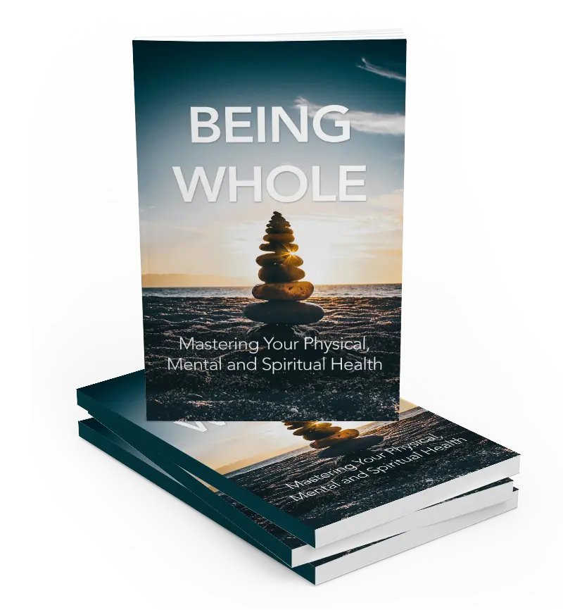 Being Whole: How to Reconnect with Yourself and Others
