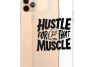 Clear Case for iPhone®-Hustle for that Muscle